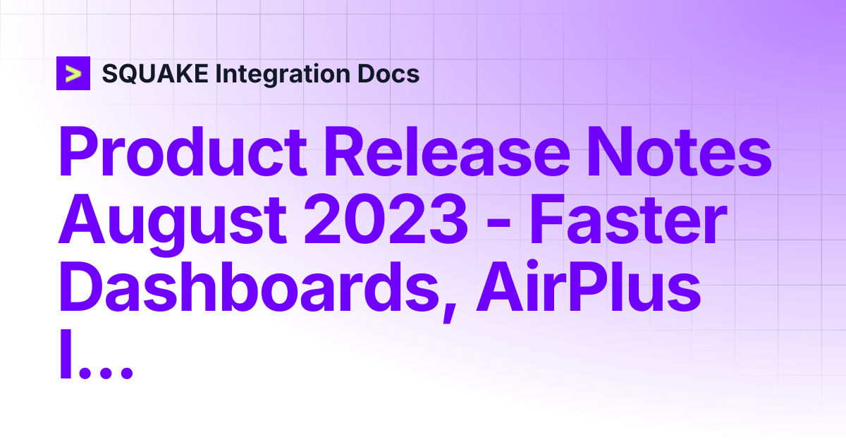 Product Release Notes August 2023 - Faster Dashboards, AirPlus ...