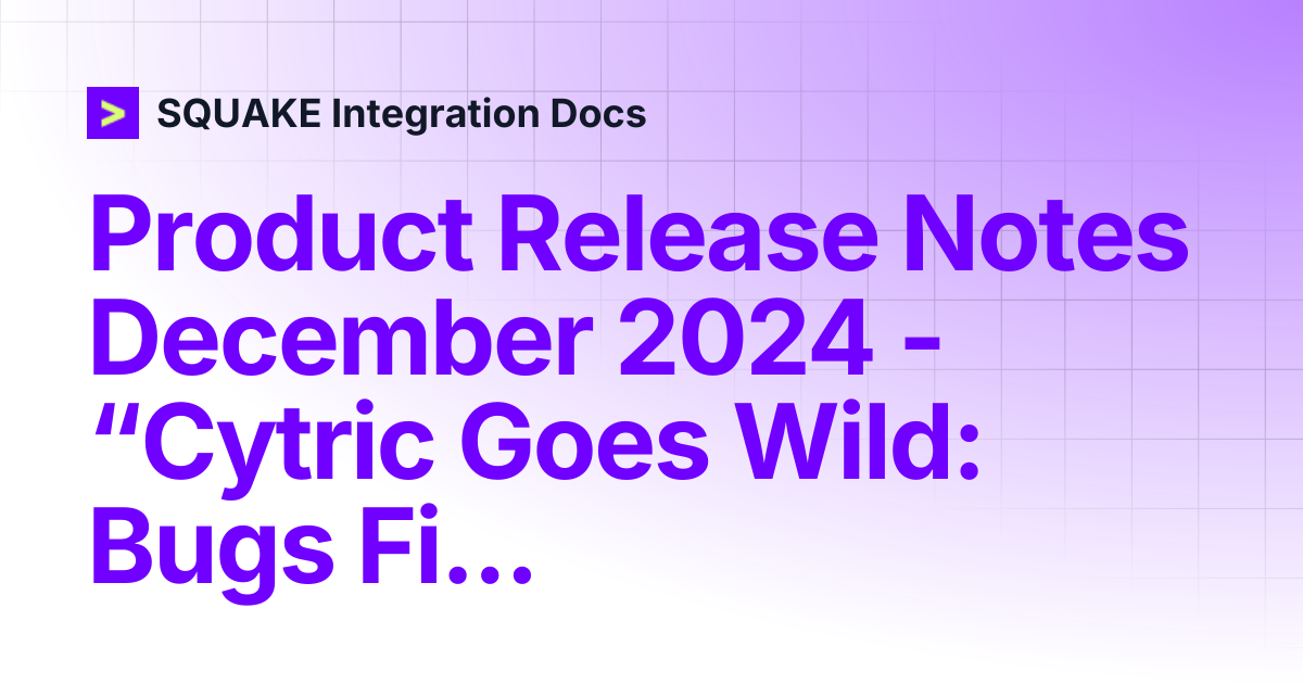 Product Release Notes December 2024 - “Cytric Goes Wild: Bugs Fixed ...
