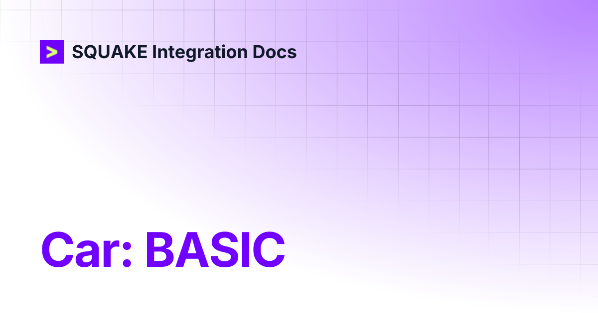 Car: BASIC | SQUAKE Integration Docs